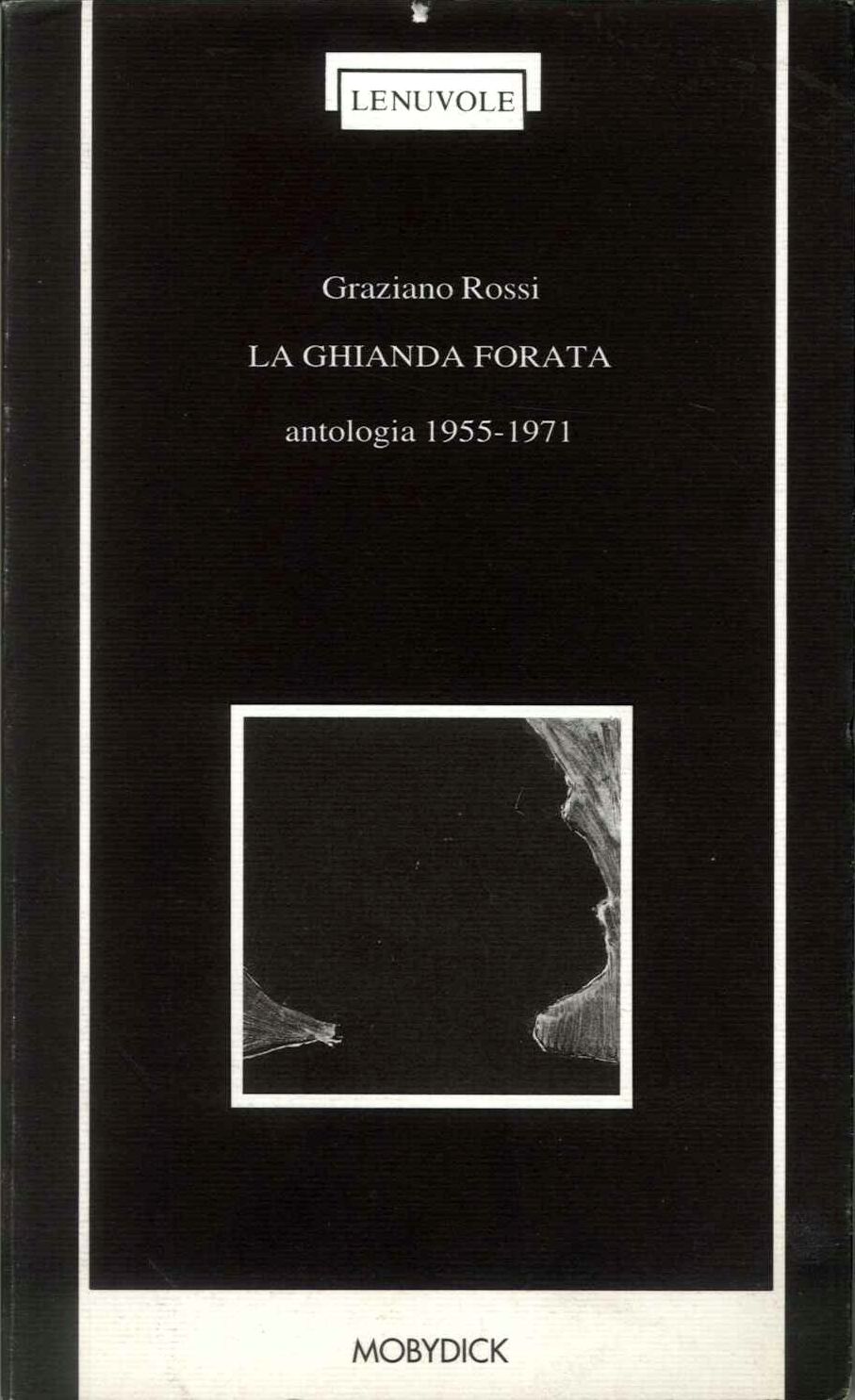 Ghianda forata. Antologia 1955 - 1971