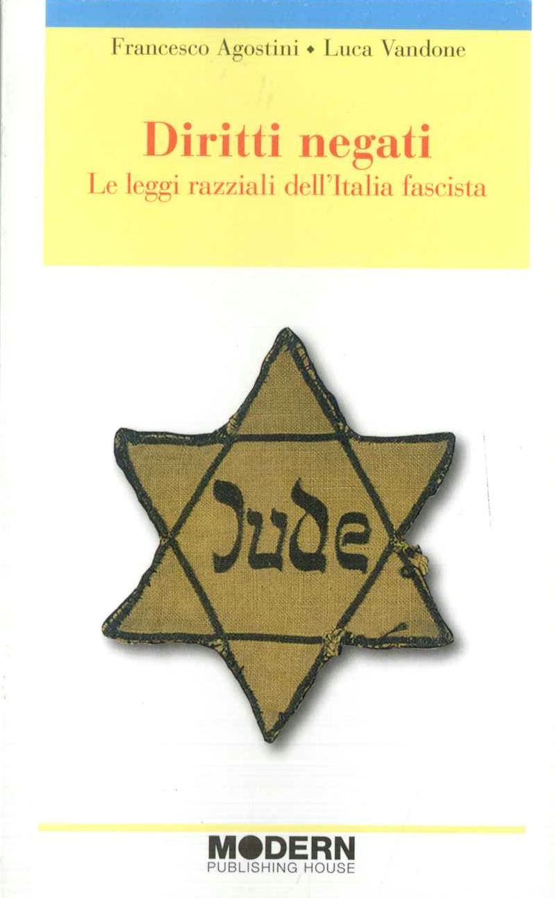 Diritti negati.Le leggi razziali dell' Italia fascista