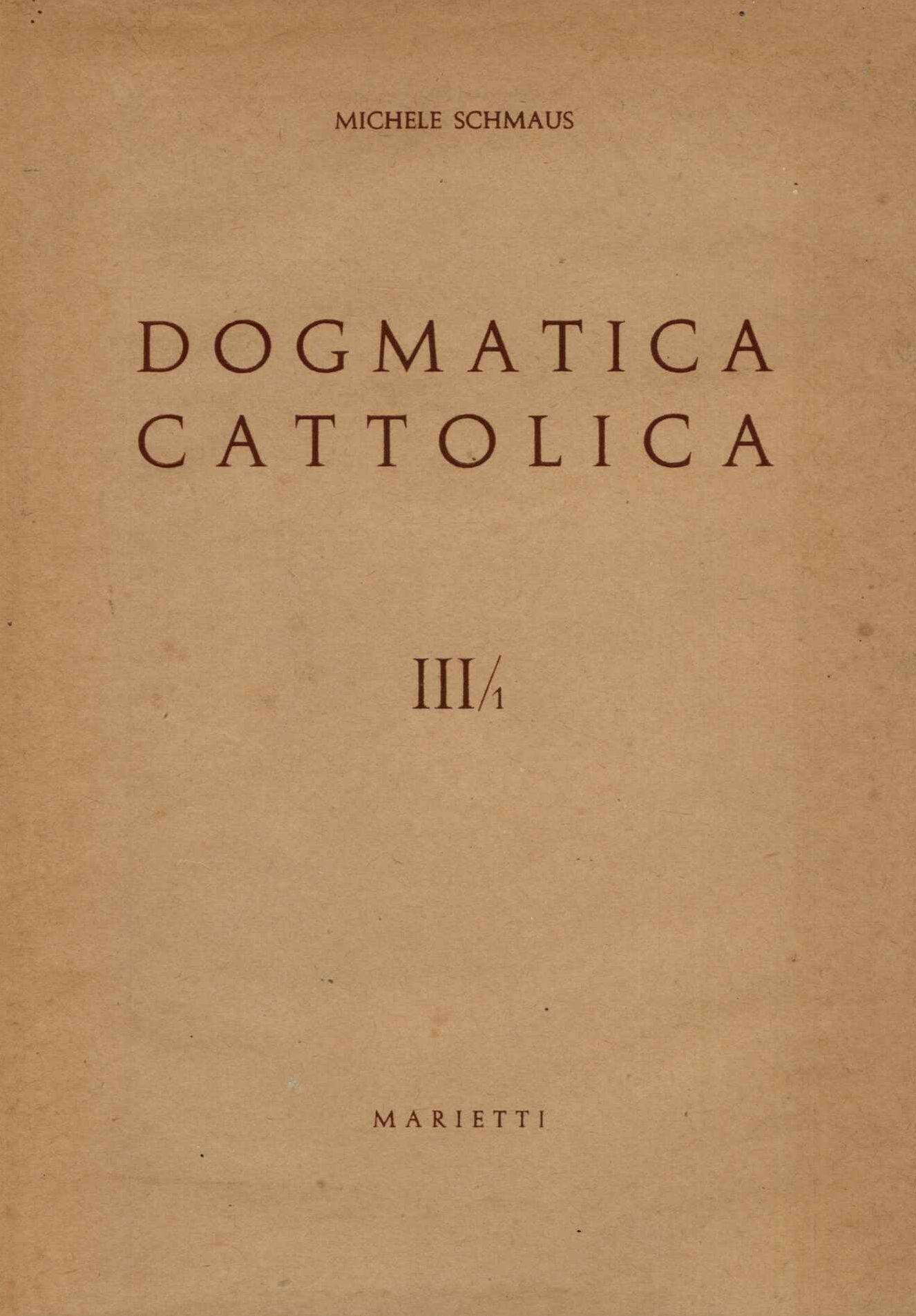 Dogmatica Cattolica III°/1
