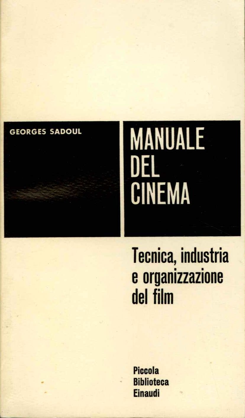 Manuale del cinema. Tecnica, industria e organizzazione del film