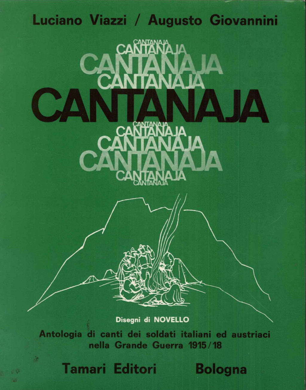 Cantanaja. Antologia di canti dei soldati italiani ed austriaci nella Grande Guerra