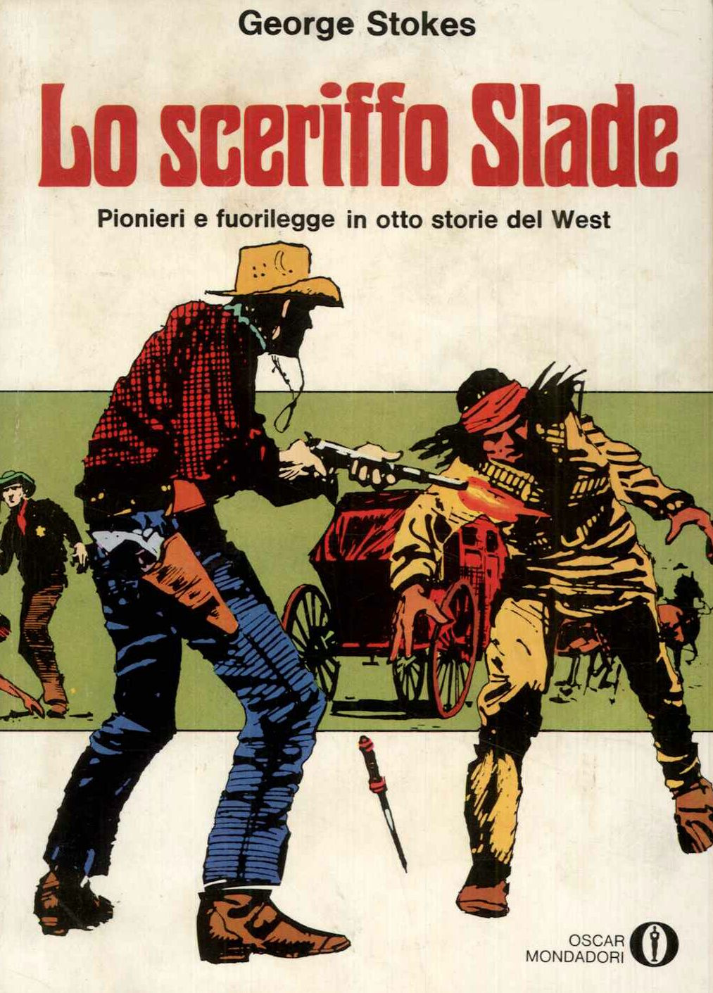 Lo sceriffo Slade- pionieri e fuorilegge in otto storie del West