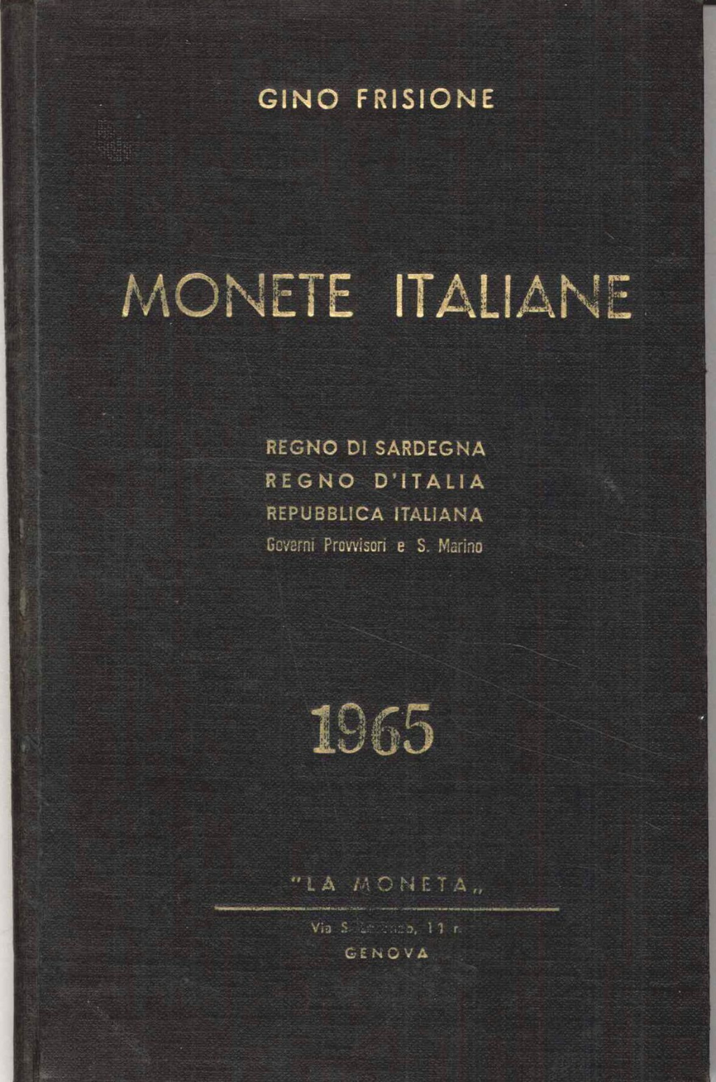 Monete Italiane. Regno di Sardegna, Regno d'Italia, Repubblica Italiana, Governi provvisori e S. Marino. 1965