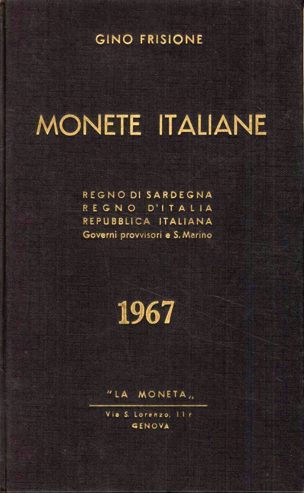 Monete Italiane. Regno di Sardegna, Regno d'Italia, Repubblica Italiana, Governi provvisori e S. Marino. 1967