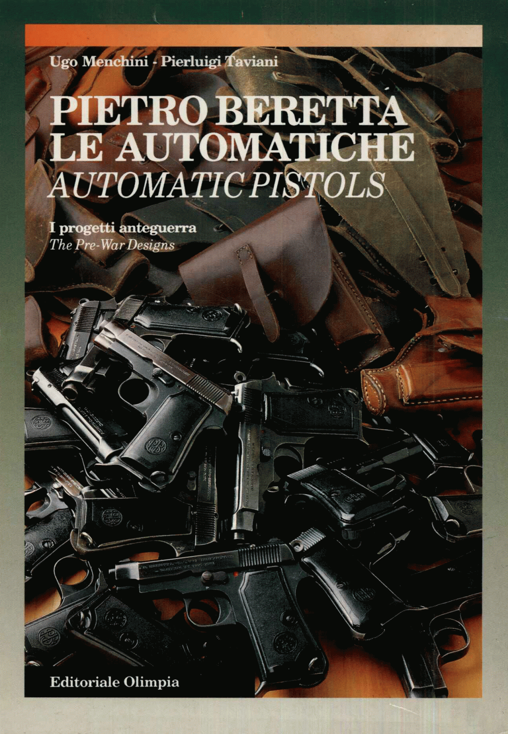 Pietro Beretta le automatiche. Automatic pistols. I progetti anteguerra. The Pre-War Designs