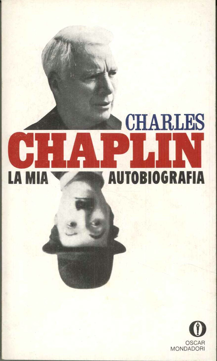 Charles Chaplin, la mia autobiografia