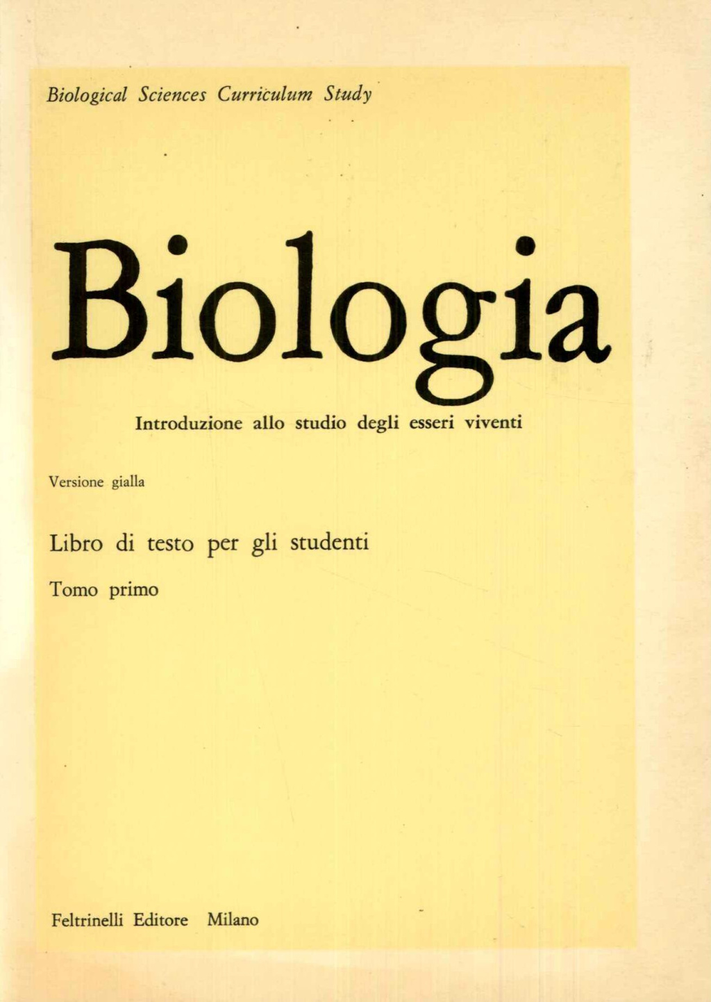 Biologia. Introduzione allo studio degli esseri viventi. Libro di testo per gli studenti. Tomo primo