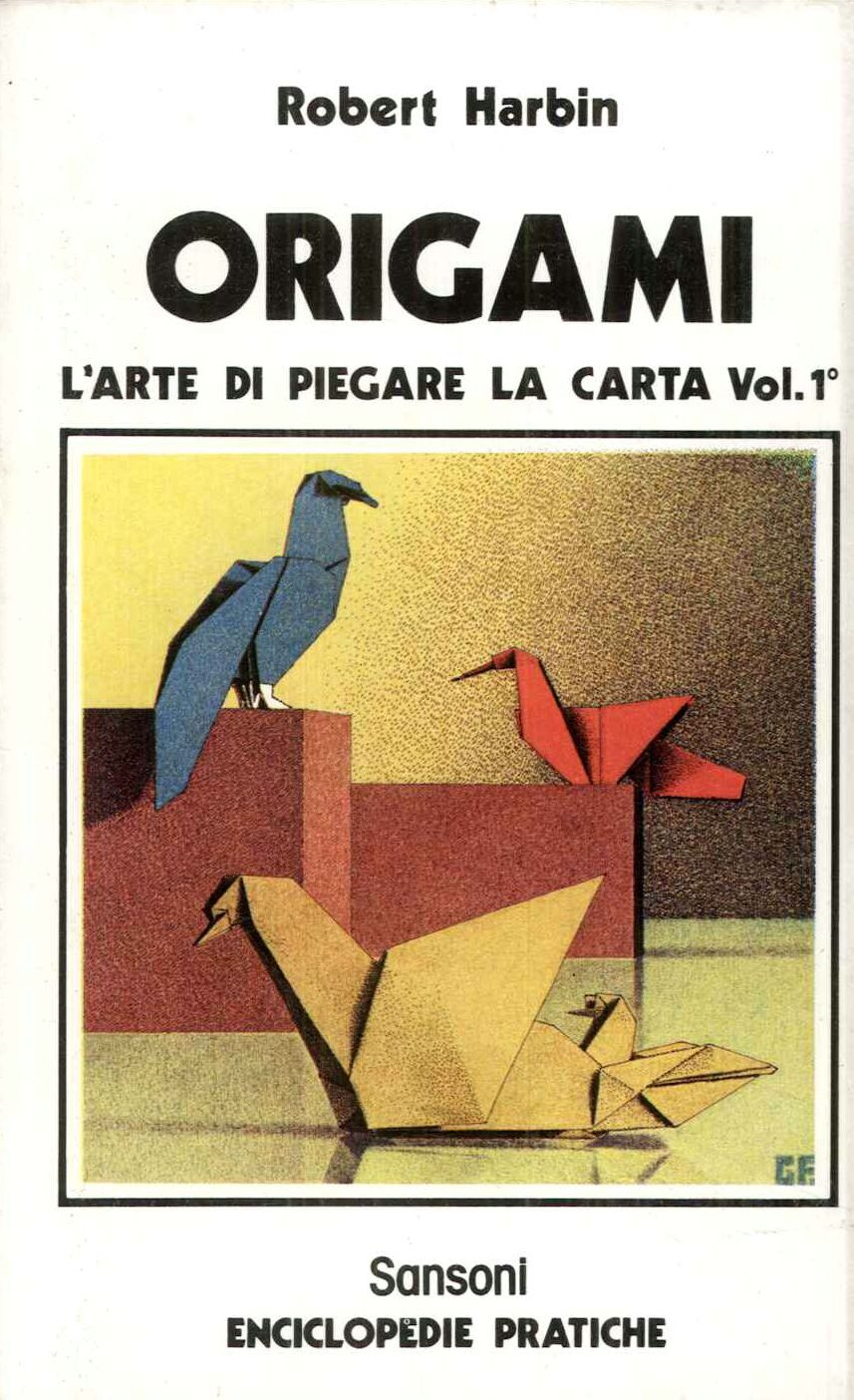 Origami. L'arte di piegare la carta vol. 1°