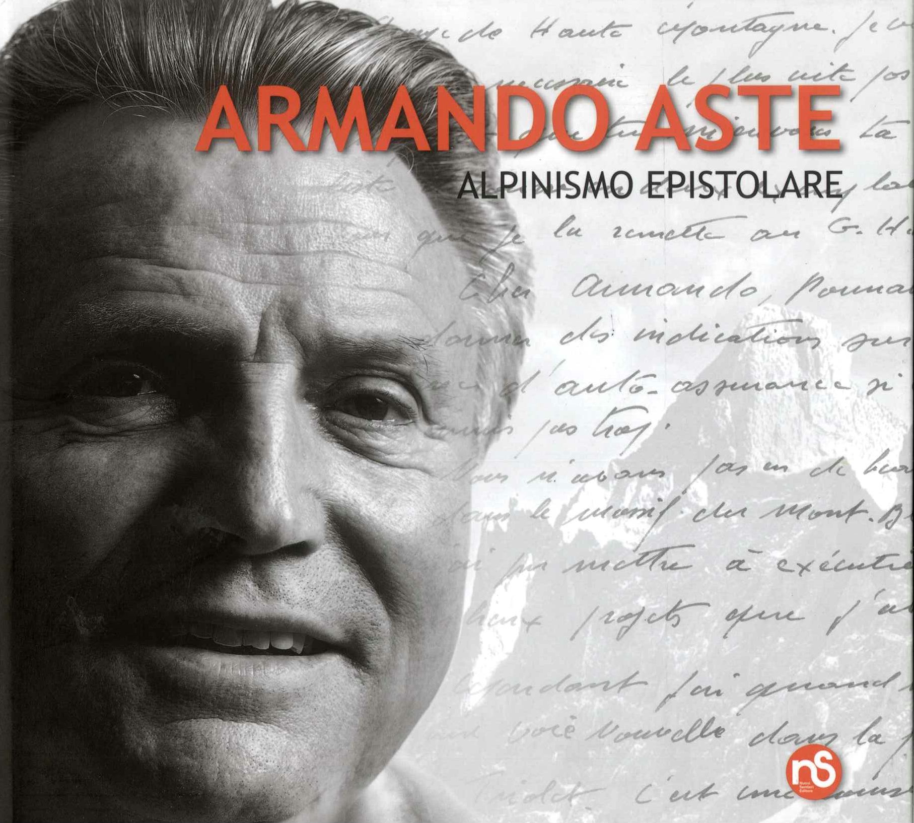 Armando Aste: alpinismo epistolare: testimonianze.