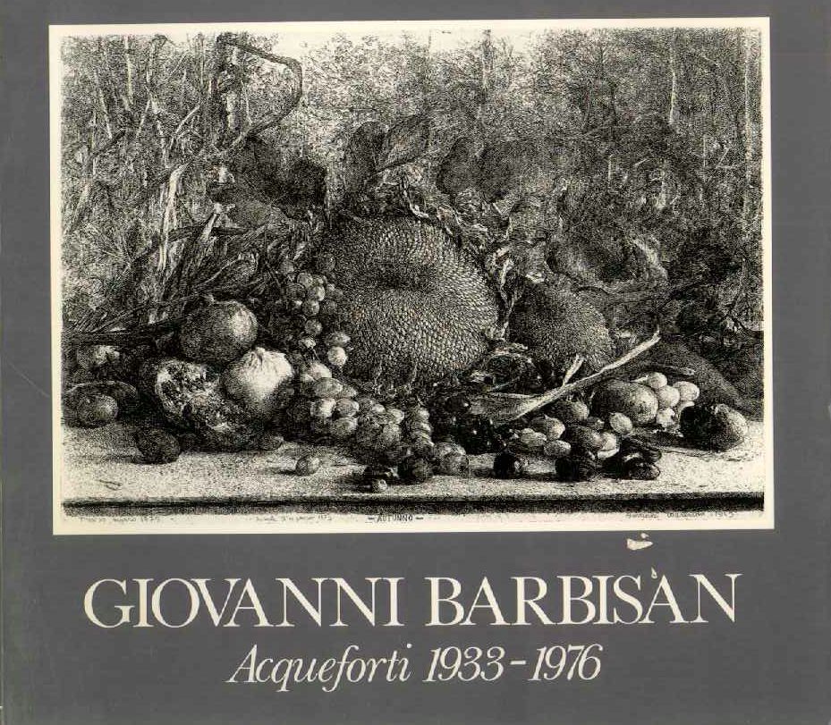 Giovanni Barbisan Acqueforti 1933-1976