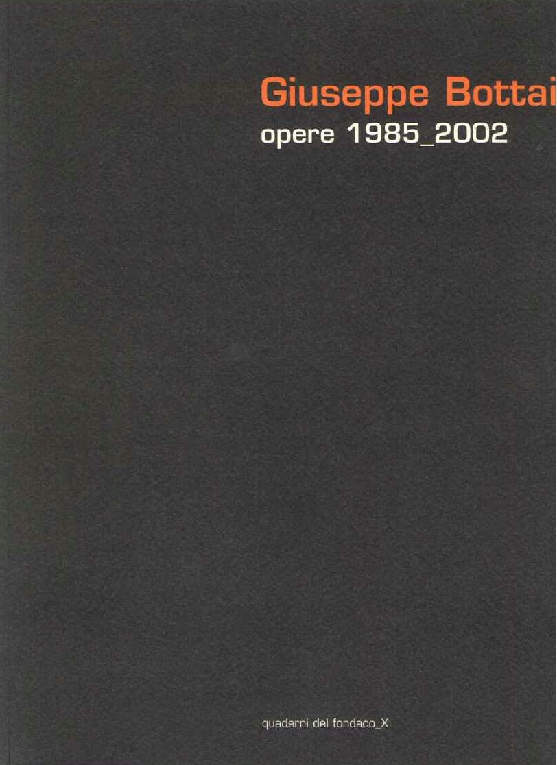 Giuseppe Bottai Opere 1985-2002