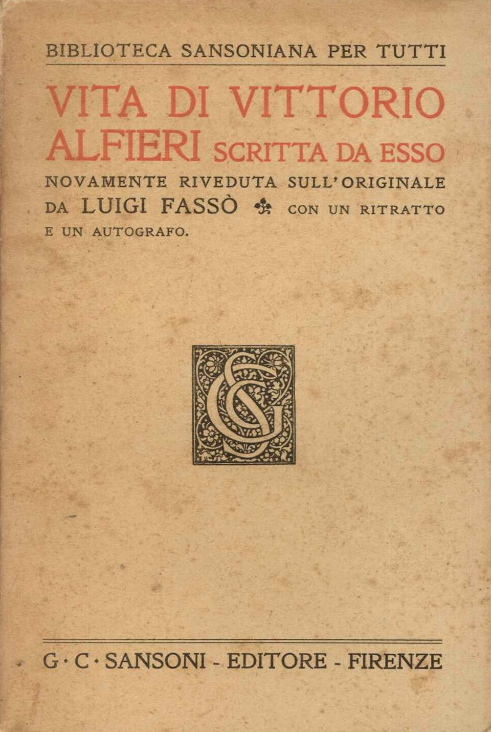 Vita di Vittorio Alfieri scritta  da esso novamente riveduta