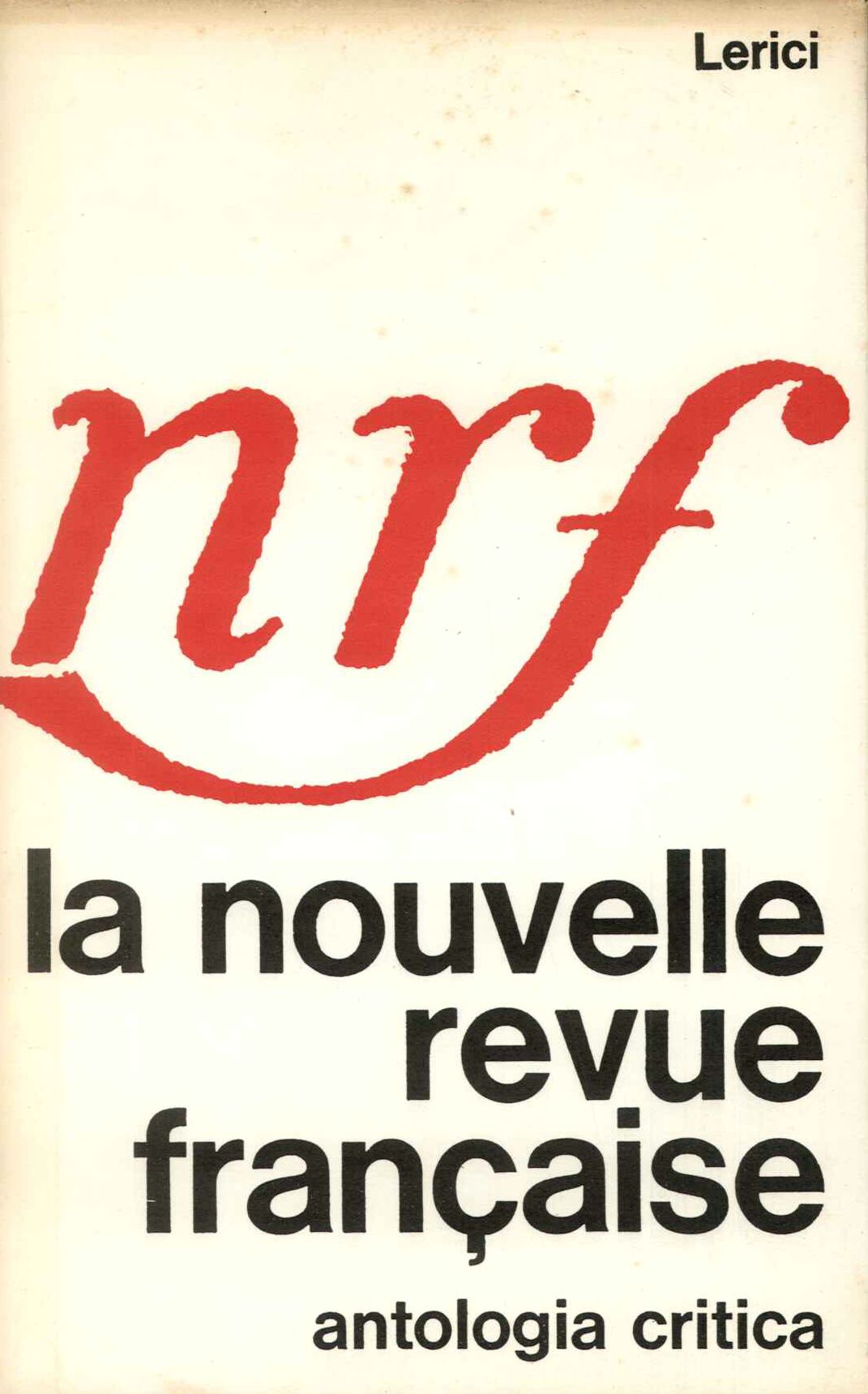 Nouvelle Revue Francaise. Antologia critica.