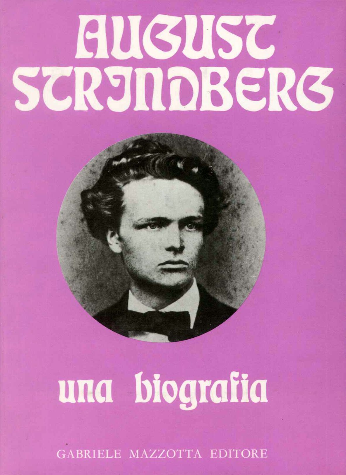 August Strindberg. Una biografia