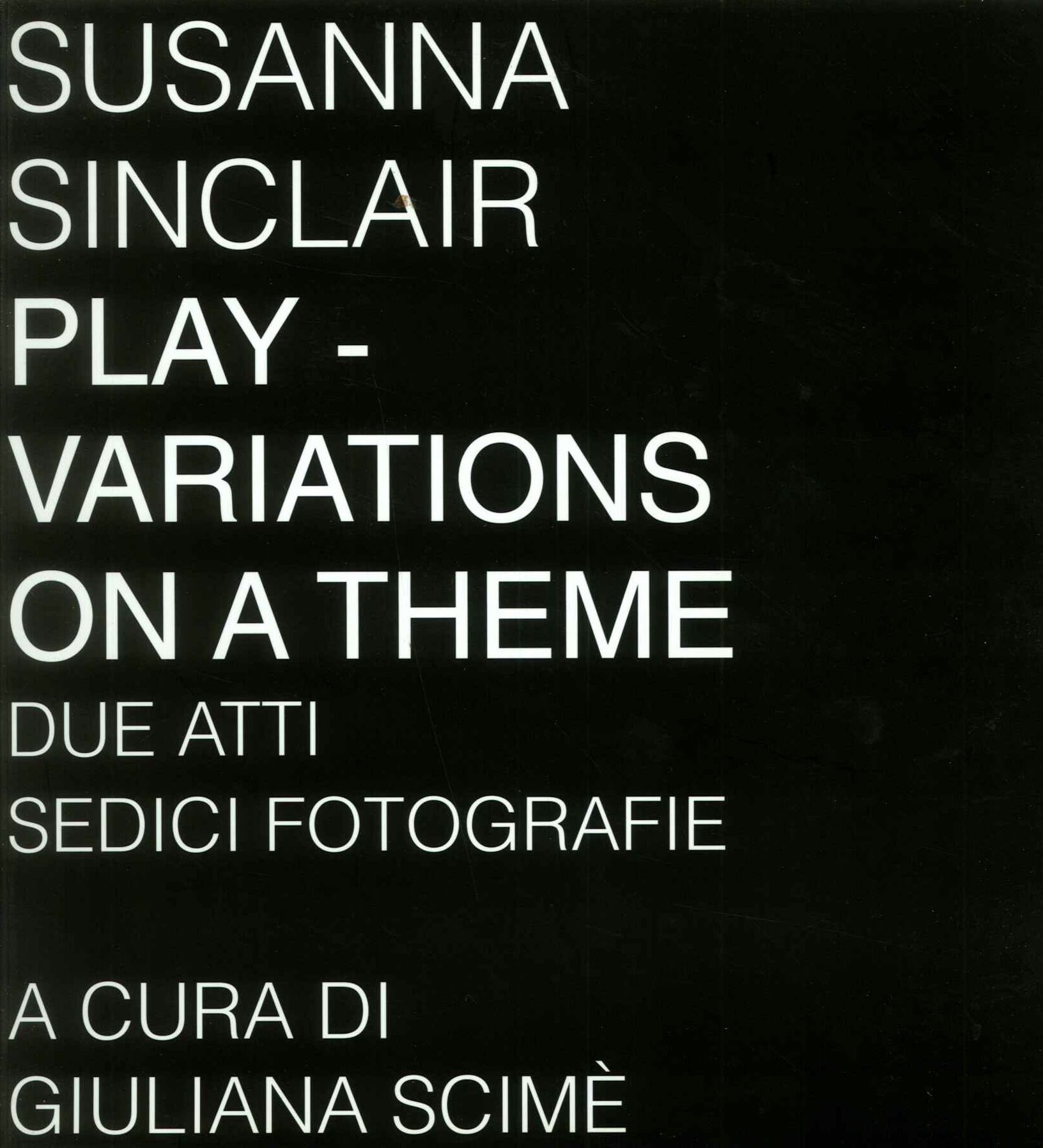 PlayVariations on a Theme  due atti sedici fotografie