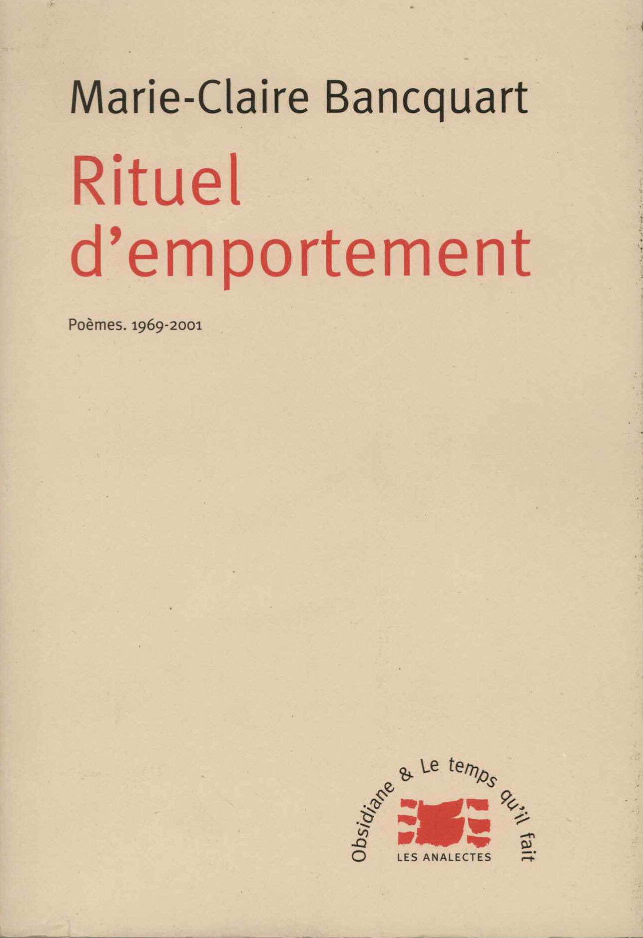 Rituel d'emportement - poemes 1969-2001