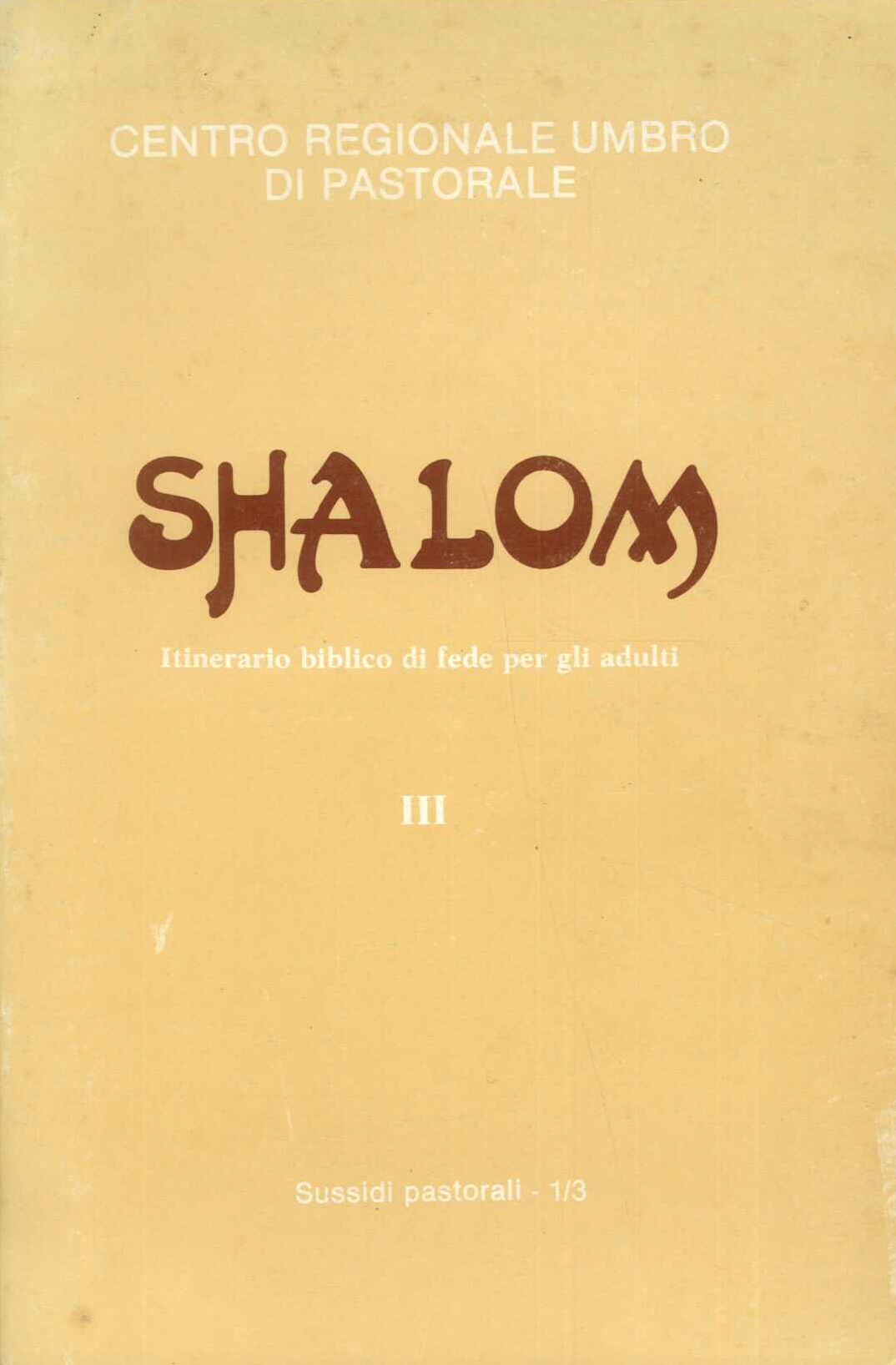 Shalom. Itinerario biblico di fede per gli adulti. 3°
