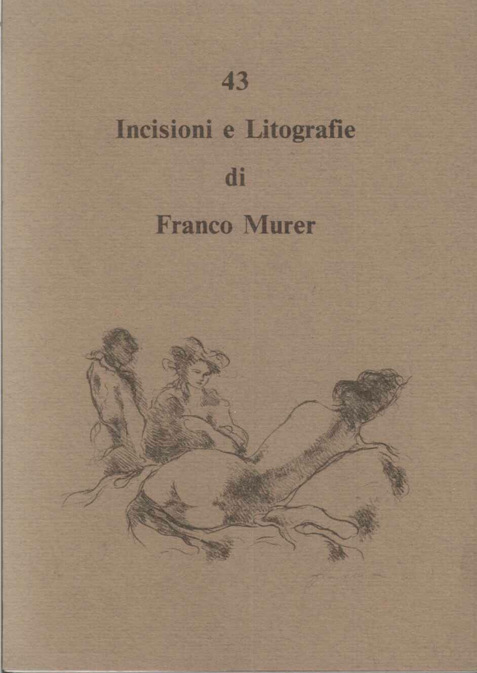 43 Incisioni e litografie di Franco Murer