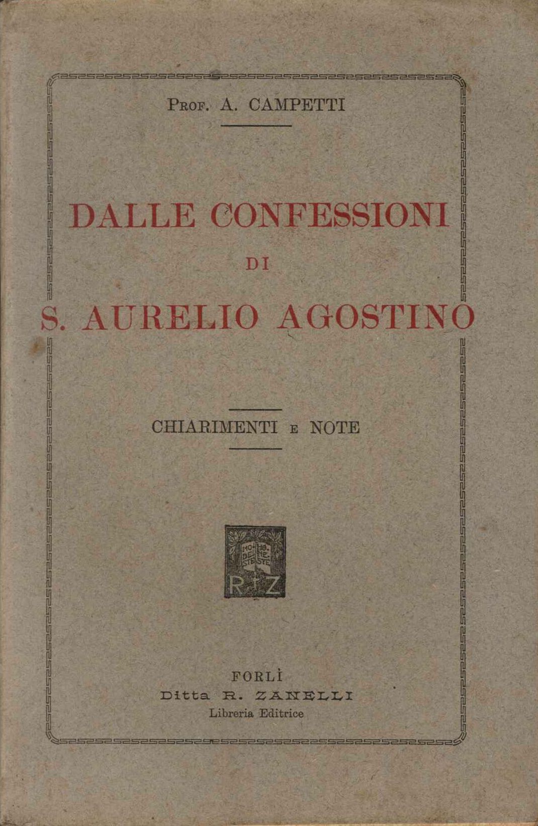 Dalle confessioni di S. Aurelo Agosino. Chiarimenti e note