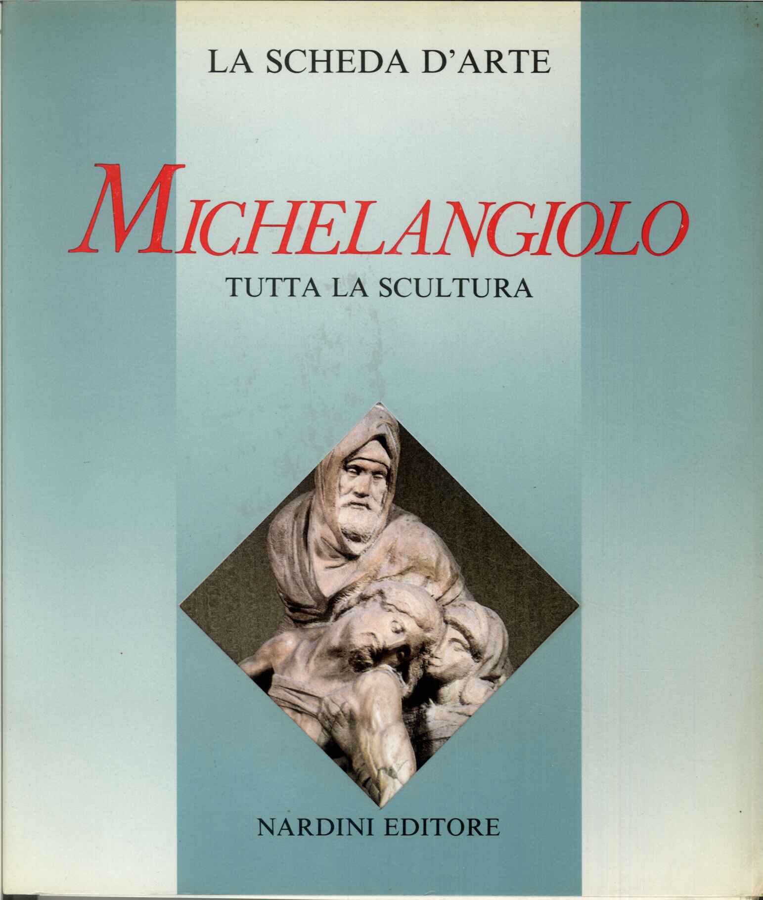 Michelangelo. Tutta la scultura