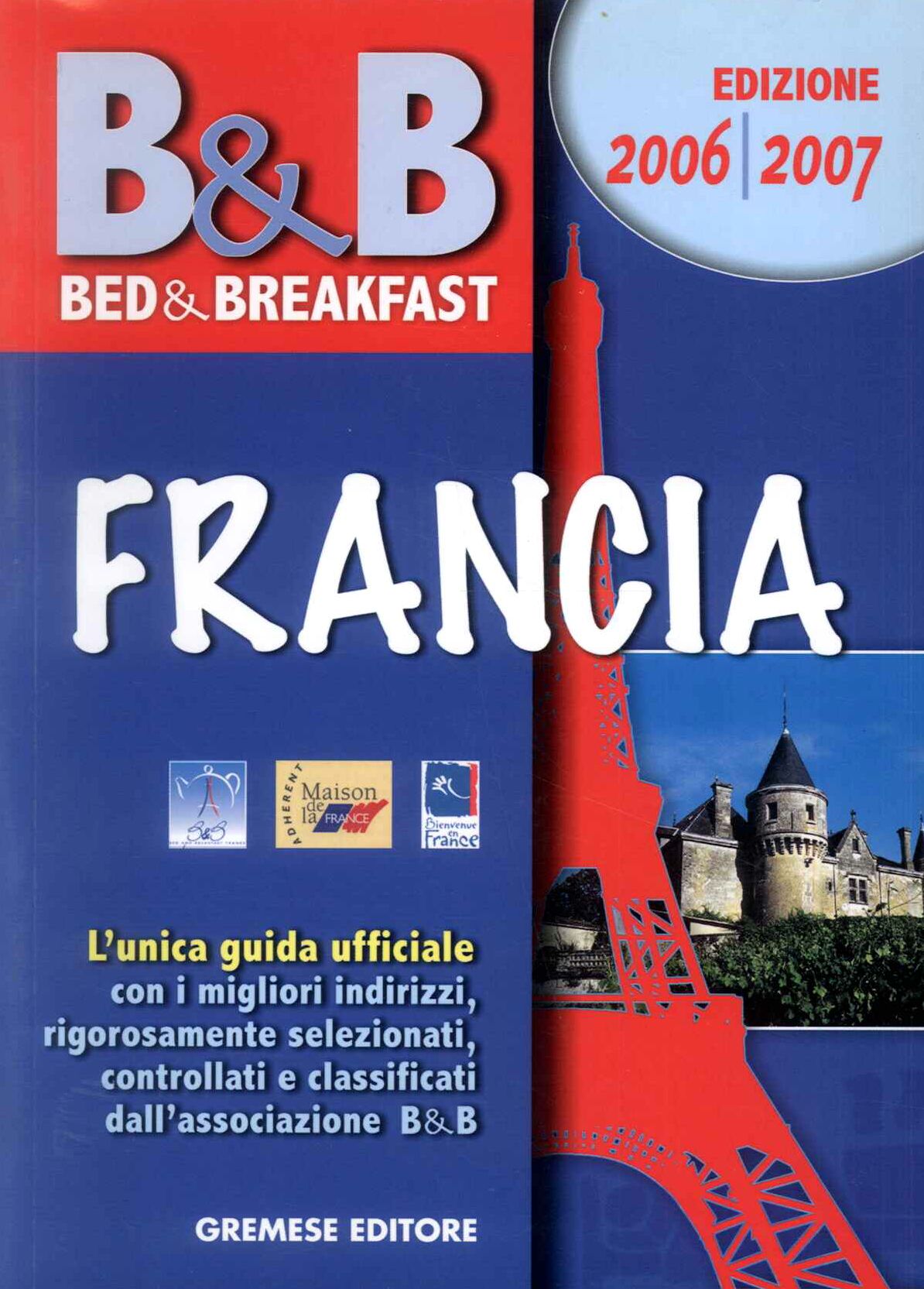 Bed & breakfast Francia 2006/2007