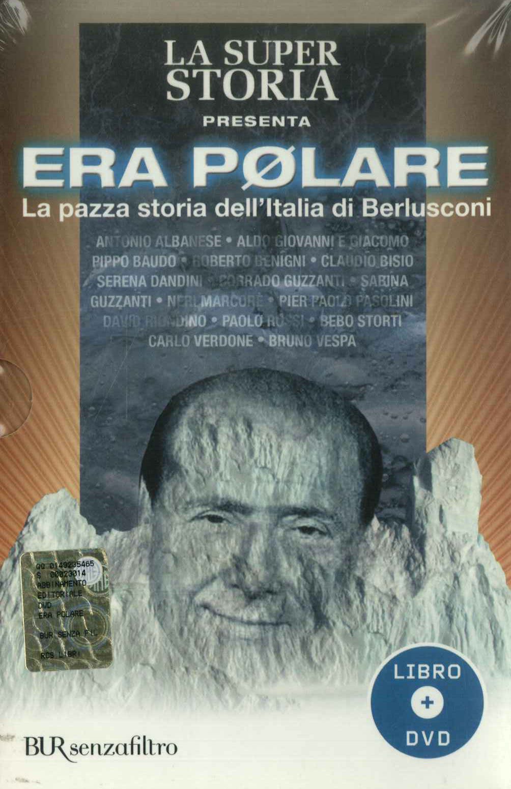 Era Polare. La pazza storia dell'Italia di Berlusconi
