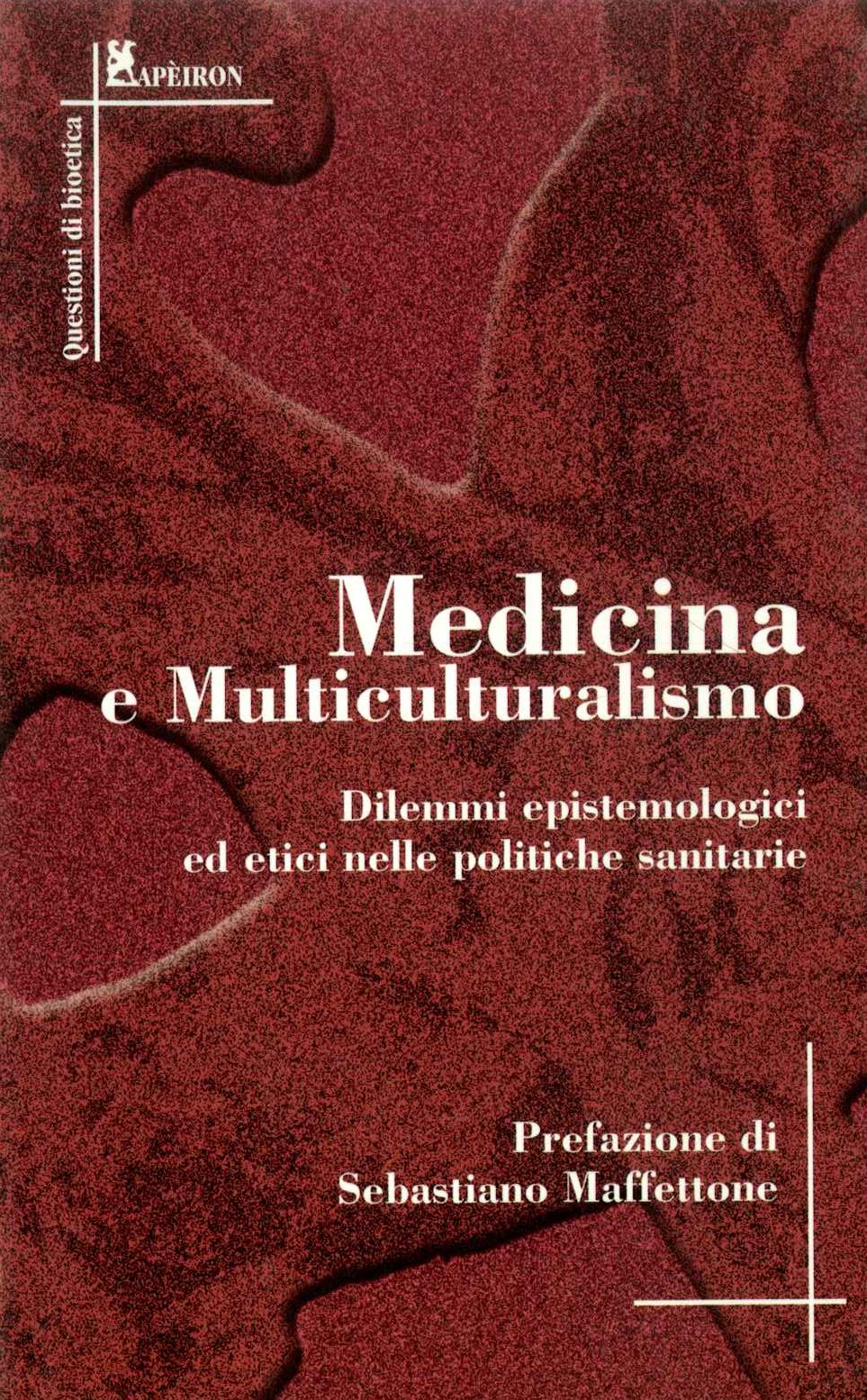 Medicina e Multiculturalismo. Dilemmi epistemologici ed etici ne