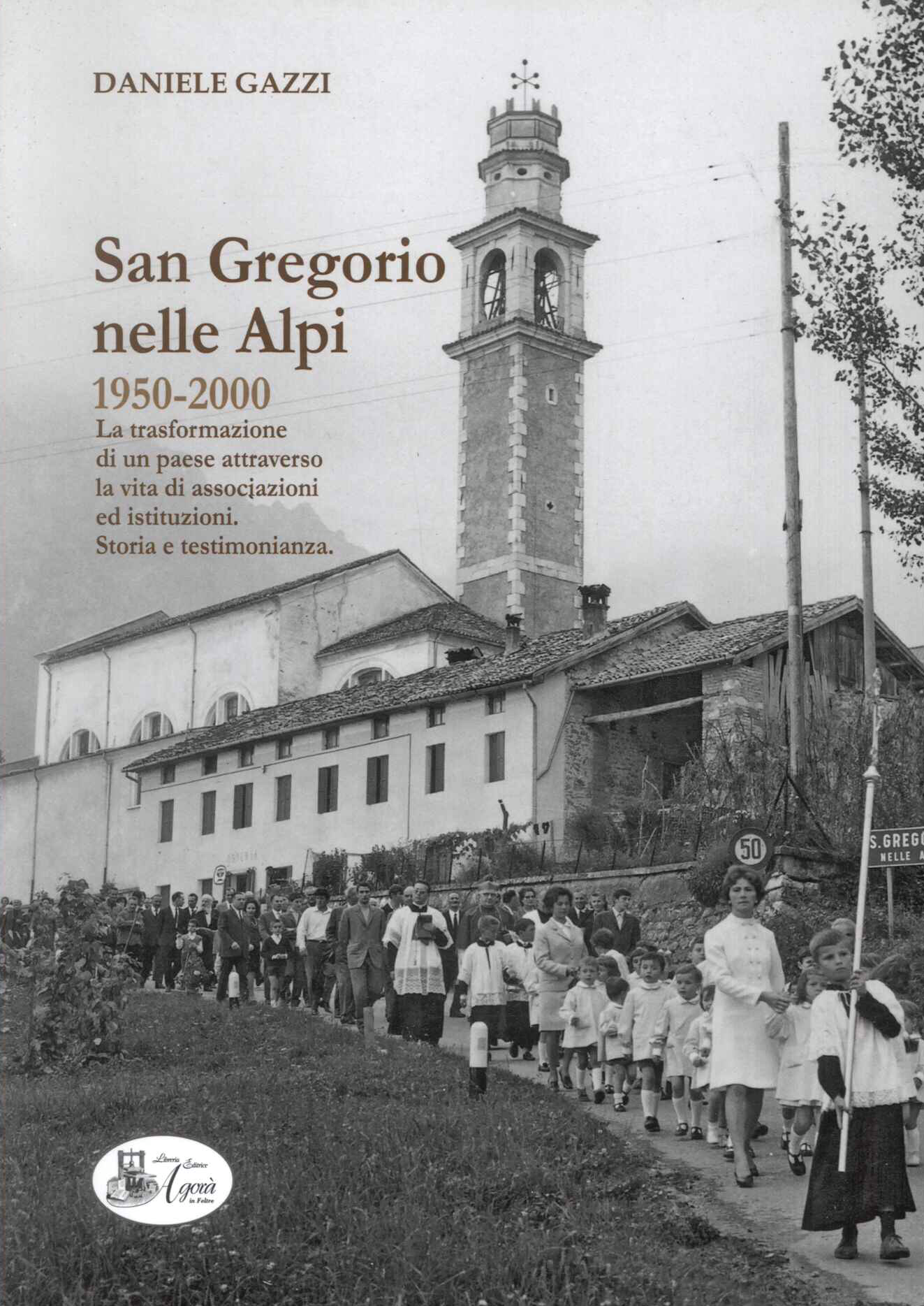 San Gregorio nelle Alpi 1950-2000. La trasformazione di un paese