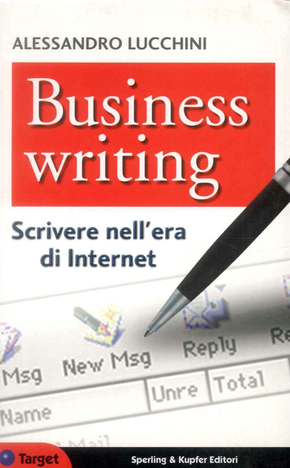 Business writing. Scrivere nell'era di internet