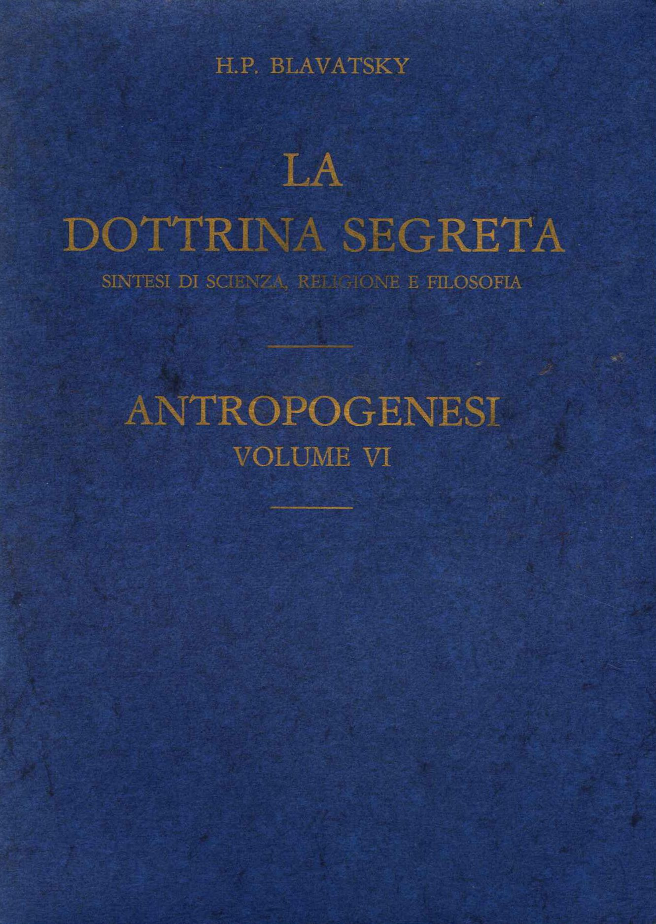 La dottrina segreta. Antropogenesi vol. VI