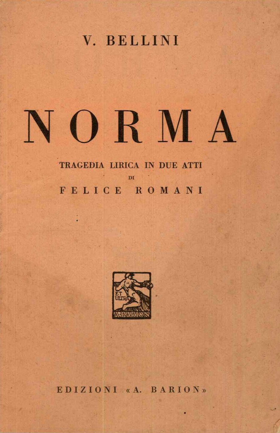 Norma. tragedia lirica in due atti di Felice Romani