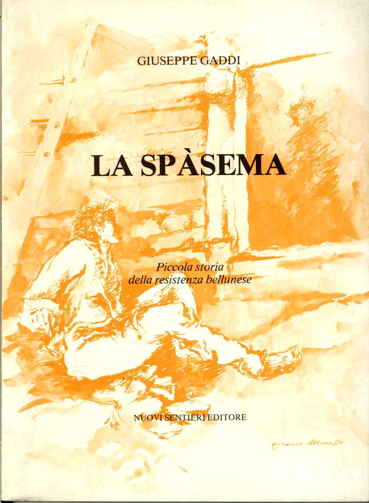 La Spasema. Piccola storia della resistenza Bellunese