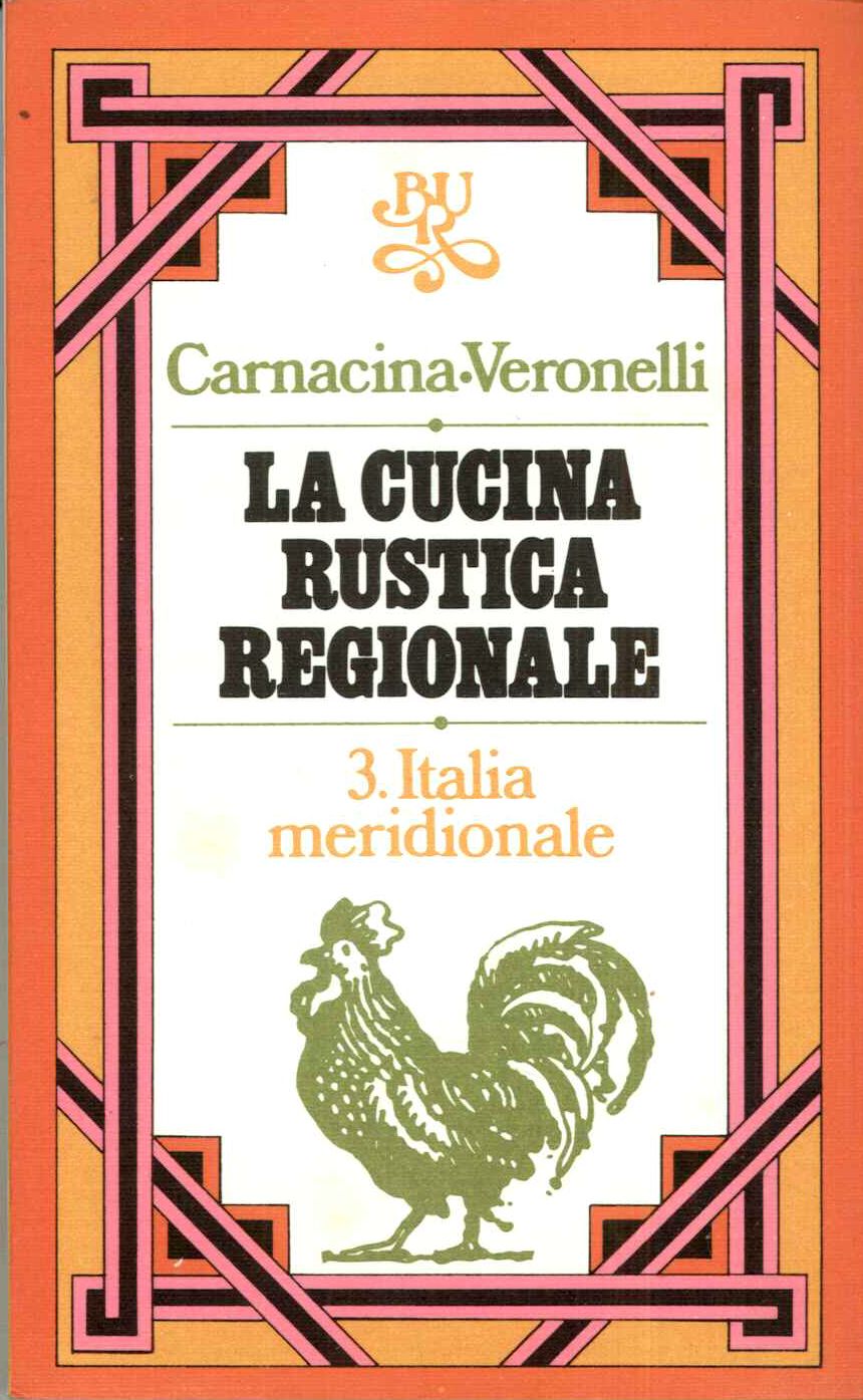 La cucina rustica regionale 3. Italia meridionale