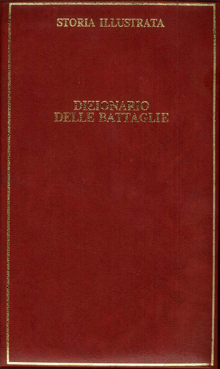 Dizionario delle Battaglie. Storia illustrata