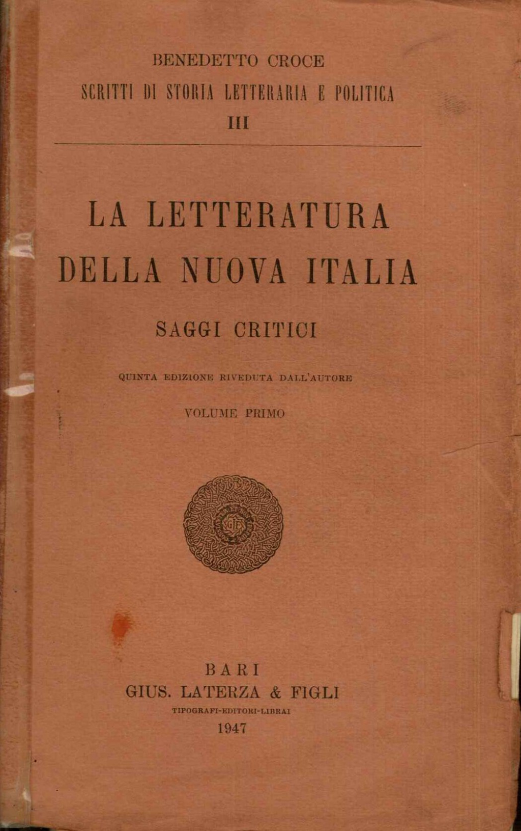 La letteratura della nuova Italia. Saggi critici. Volume Primo